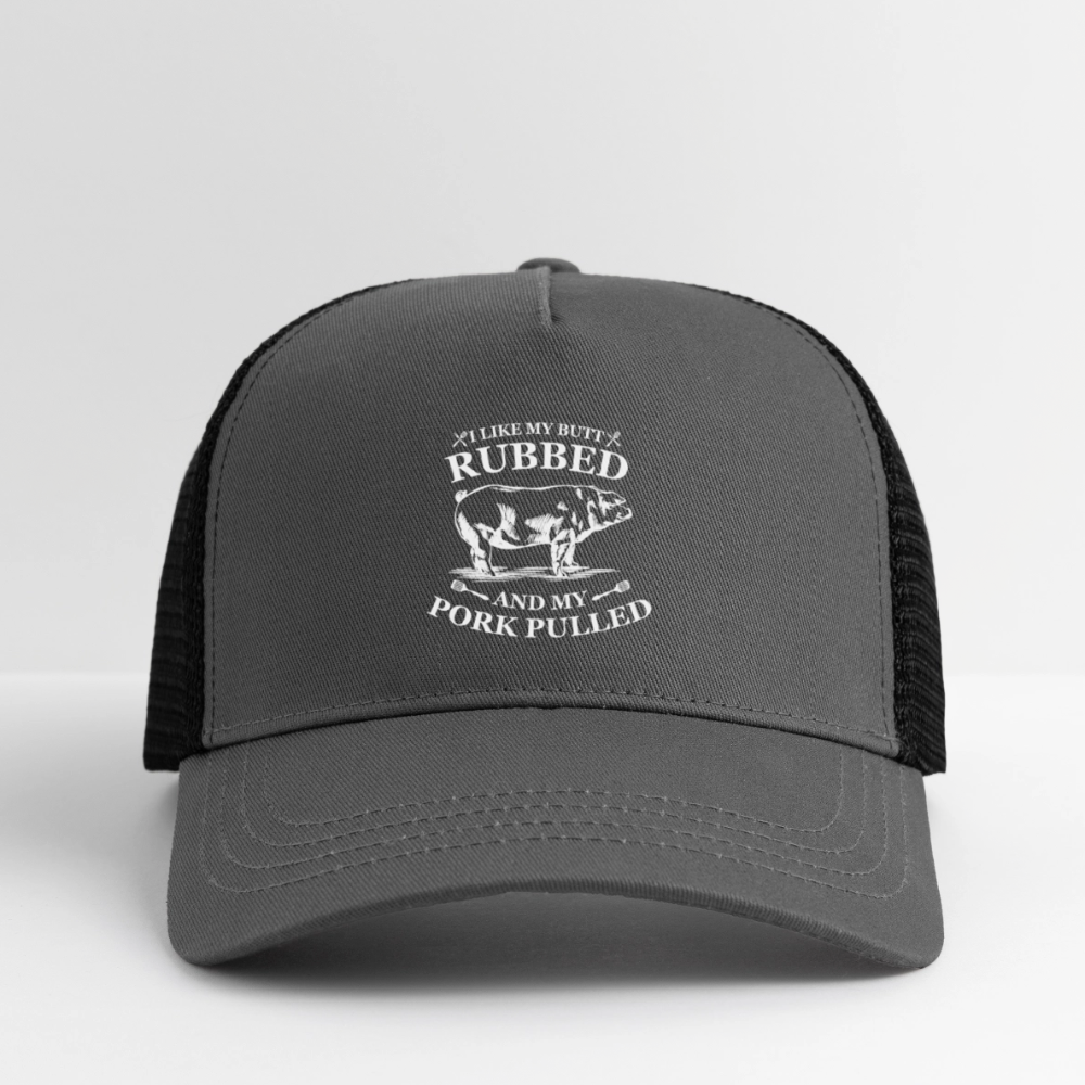 I like my Butt Rubbed - Eco Trucker Cap - smoke grey/black