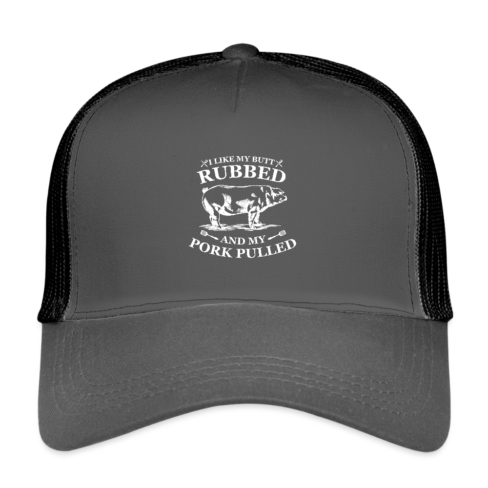 I like my Butt Rubbed - Eco Trucker Cap - smoke grey/black