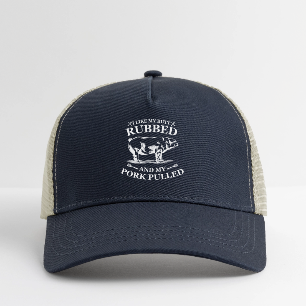 I like my Butt Rubbed - Eco Trucker Cap - pacific/oyster