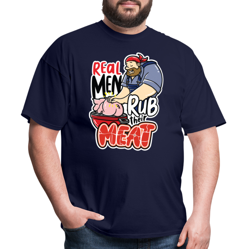 Real Men Rub Their Meat T-Shirt - Unisex Classic T-Shirt - navy