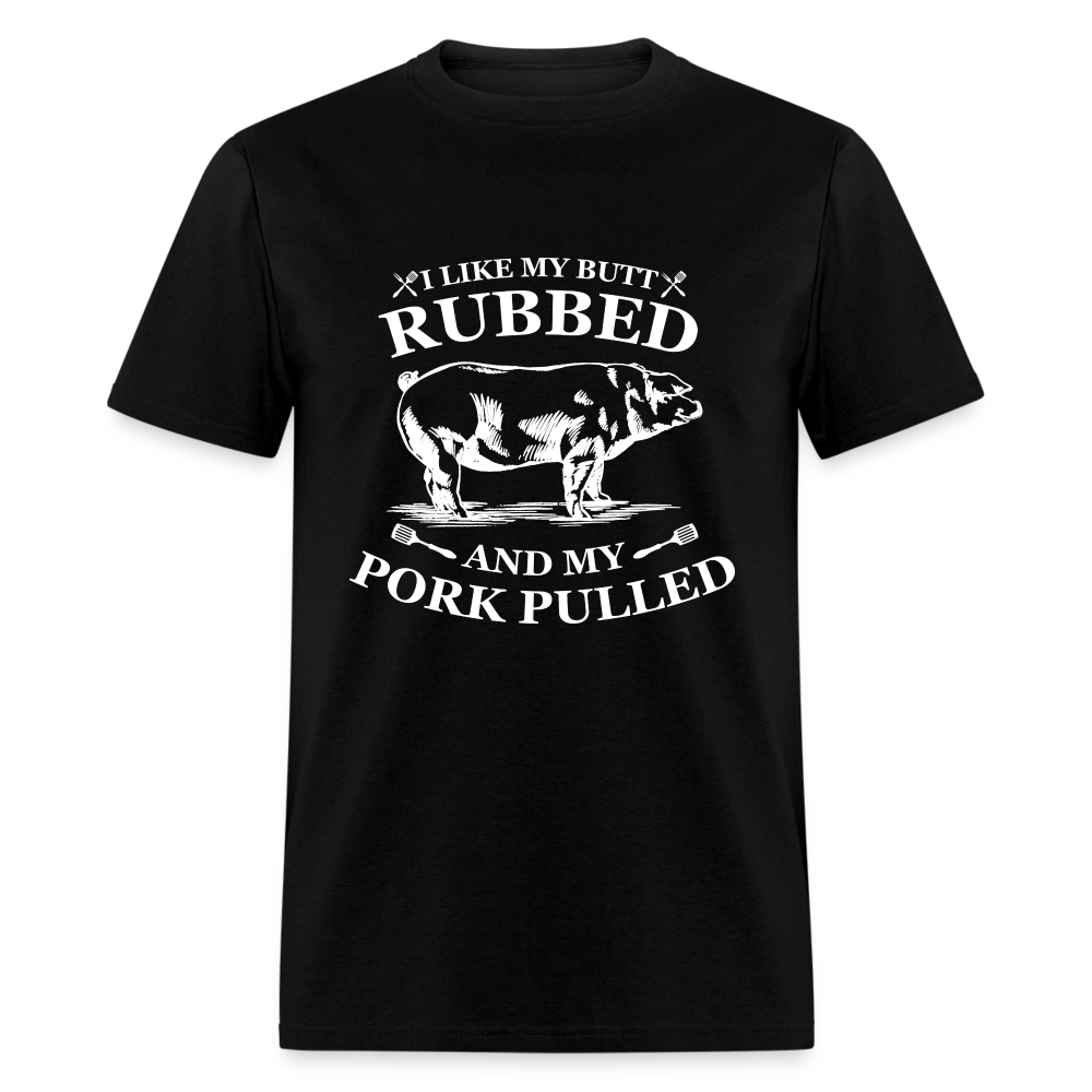 I Like My But Rubbed - Unisex Classic T-Shirt - black