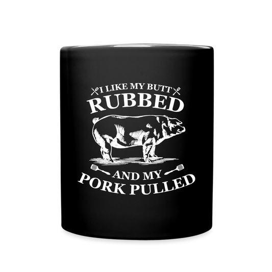 I Like My Butted Rubbed Mug - black