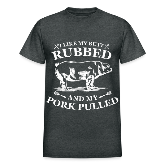 I Like My Butt Rubbed Colorful - Gildan Ultra Cotton Adult T-Shirt - deep heather